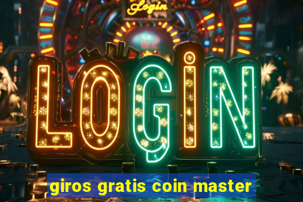 giros gratis coin master